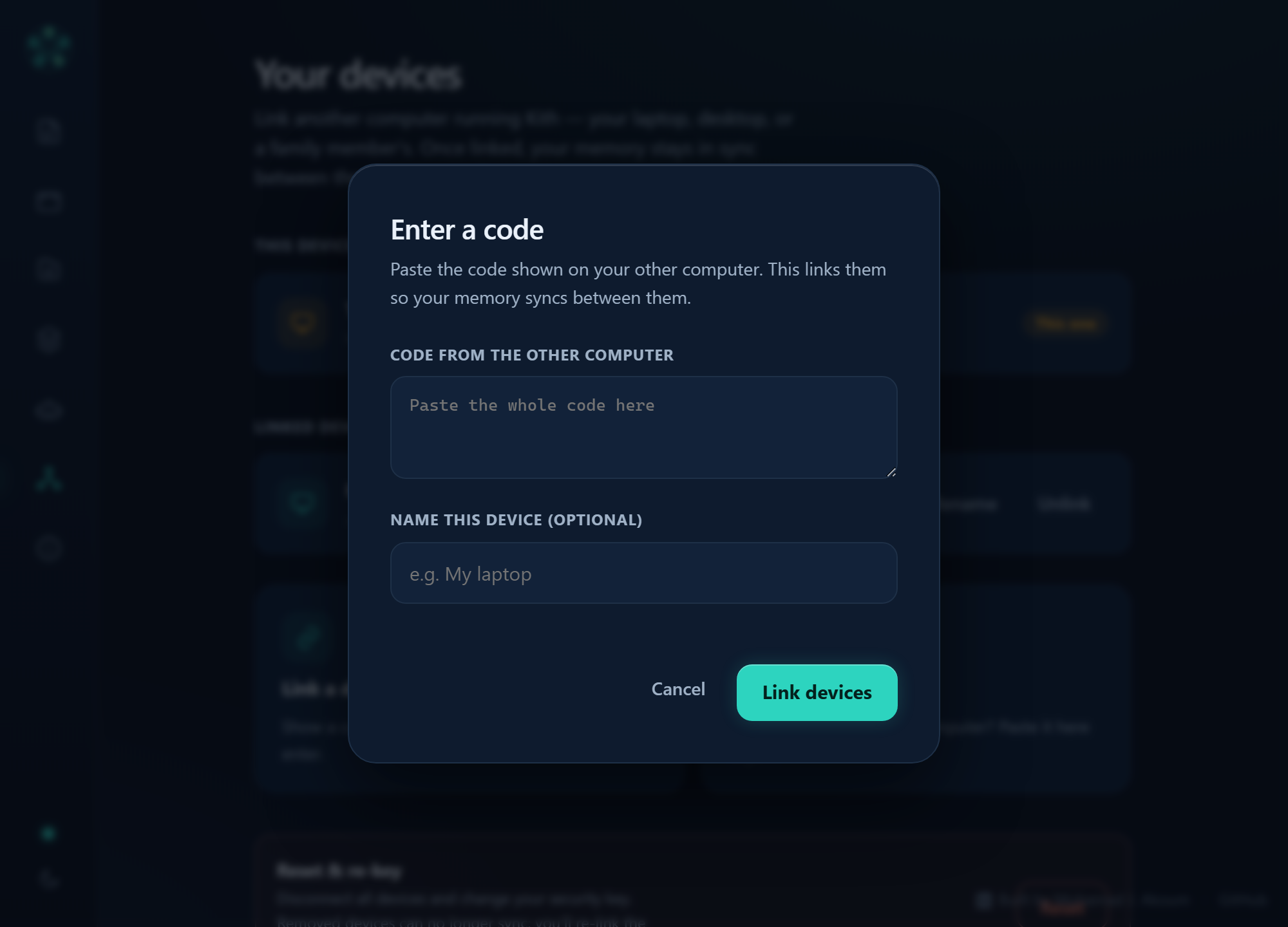 Kith Enter a code dialog where you paste the code from the other computer and optionally name this device.